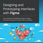 خرید و دانلود نسخه کامل کتاب زبان اصلی Designing and Prototyping Interfaces with Figma: Learn essential UX/UI design principles by creating interactive prototypes for mobile, tablet, and desktop PDF | دانلود کتاب خارجی