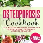 خرید و دانلود نسخه کامل کتاب زبان اصلی OSTEOPOROSIS COOKBOOK: HEALTHY AND DELICIOUS RECIPES FOR STRONG BONES|INCLUDES A 4-WEEKS MEAL PLAN | دانلود کتاب خارجی