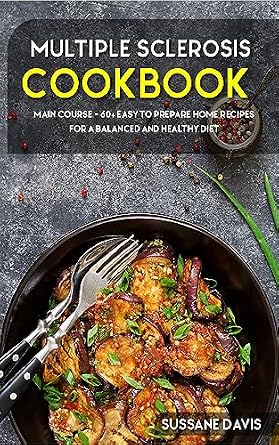 خرید و دانلود نسخه کامل کتاب زبان اصلی Multiple Sclerosis Cookbook: MAIN COURSE – 60+ Easy to prepare home recipes for a balanced and healthy diet | دانلود کتاب خارجی