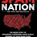 خرید و دانلود نسخه کامل کتاب زبان اصلی Spam Nation: The Inside Story of Organized Cybercrime—from Global Epidemic to Your Front Door PDF | دانلود کتاب خارجی