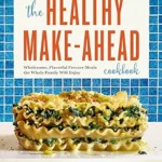خرید و دانلود نسخه کامل کتاب زبان اصلی The Healthy Make-Ahead Cookbook: Wholesome, Flavorful Freezer Meals the Whole Family Will Enjoy | دانلود کتاب خارجی
