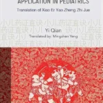 خرید و دانلود نسخه کامل کتاب زبان اصلی Concise Guide To Medicinal Application In Pediatrics: Translation Of Xiao Er Yao Zheng Zhi Jue PDF | دانلود کتاب خارجی