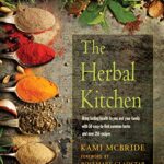خرید و دانلود نسخه کامل کتاب زبان اصلی The Herbal Kitchen: Bring Lasting Health to You and Your Family with 50 Easy-to-Find Common Herbs and Over 250 Recipes Kindle Edition PDF | دانلود کتاب خارجی