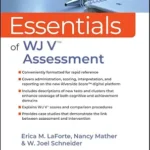 خرید و دانلود نسخه کامل کتاب زبان اصلی Essentials of WJ V Assessment (Essentials of Psychological Assessment) PDF | دانلود کتاب خارجی