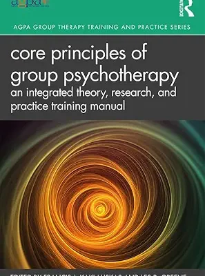 خرید و دانلود نسخه کامل کتاب زبان اصلی Core Principles of Group Psychotherapy: An Integrated Theory, Research, and Practice Training Manual (AGPA Group Therapy Training and Practice Series) PDF | دانلود کتاب خارجی