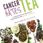 خرید و دانلود نسخه کامل کتاب زبان اصلی Cancer Hates Tea: A Unique Preventive and Transformative Lifestyle Change to Help Crush Cancer Kindle Edition | دانلود کتاب خارجی