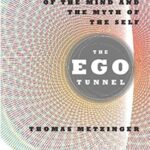 خرید و دانلود نسخه کامل کتاب زبان اصلی The Ego Tunnel: The Science of the Mind and the Myth of the Self PDF | دانلود کتاب خارجی