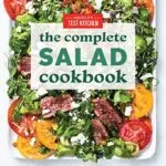 خرید و دانلود نسخه کامل کتاب زبان اصلی The Complete Salad Cookbook: A Fresh Guide to 200+ Vibrant Dishes Using Greens, Vegetables, Grains, Proteins, and More (The Complete ATK Cookbook Series) Kindle Edition | دانلود کتاب خارجی