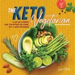 خرید و دانلود نسخه کامل کتاب زبان اصلی The Keto Vegetarian: 14-Day Ketogenic Meal Plan Suitable for Vegans, Ovo- & Lacto-Vegetarians (The Carbless Cook Book 3) | دانلود کتاب خارجی