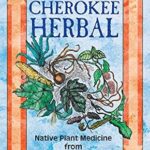 خرید و دانلود نسخه کامل کتاب زبان اصلی The Cherokee Herbal: Native Plant Medicine from the Four Directions PDF | دانلود کتاب خارجی