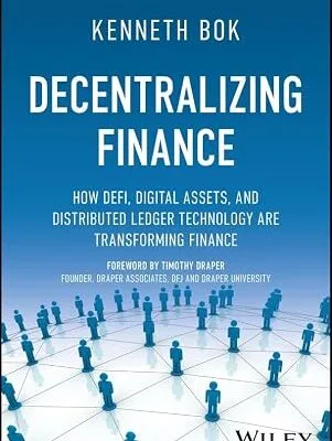 خرید و دانلود نسخه کامل کتاب زبان اصلی Decentralizing Finance: How DeFi, Digital Assets, and Distributed Ledger Technology Are Transforming Finance PDF | دانلود کتاب خارجی