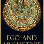خرید و دانلود نسخه کامل کتاب زبان اصلی Ego and Archetype: Individuation and the Religious Function of the Psyche (C. G. Jung Foundation Books Series Book 4) Kindle Edition PDF | دانلود کتاب خارجی