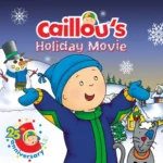 خرید و دانلود نسخه کامل کارتون Caillou’s Holiday Movie زبان اصلی