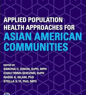 Applied Population Health Approaches for Asian American Communities (2nd Edition) - Epub + Converted Pdf
