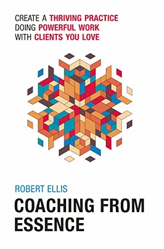 Coaching From Essence_64940608e6248 خرید و دانلود کتاب Coaching From Essence: Create a Thriving Practice Doing Powerful Work With Clients You Love - تصویر 1