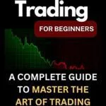 خرید و دانلود کتاب Forex Trading for Beginners: A Complete Beginner's Guide to Trading the Financial Market