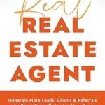 خرید و دانلود کتاب The Real Real Estate Agent: Generate More Leads, Clients