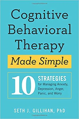 خرید و دانلود نسخه کامل کتاب Cognitive Behavioral Therapy Made Simple 10 Strategies for Managing Anxiety, Depression, Anger, Panic, and Worry_683da12fd8e79.jpeg خرید و دانلود نسخه کامل کتاب Cognitive Behavioral Therapy Made Simple 10 Strategies for Managing Anxiety, Depression, Anger, Panic, and Worry