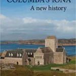 خرید و دانلود نسخه کامل کتاب Columba’s Iona: A new history