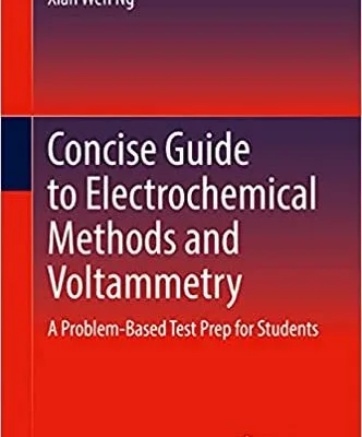 خرید و دانلود نسخه کامل کتاب Concise Guide to Electrochemical Methods and Voltammetry: A Problem-Based Test Prep for Students –  Pdf