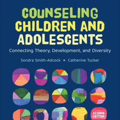 خرید و دانلود نسخه کامل کتاب Counseling Children and Adolescents: Connecting Theory, Development, and Diversity (2nd Edition) –  +  Pdf