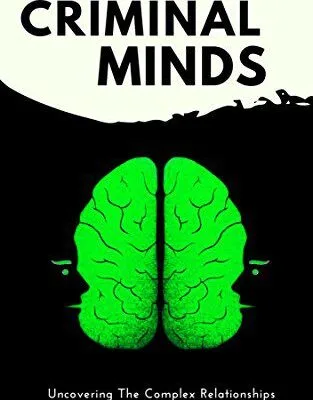 خرید و دانلود نسخه کامل کتاب Criminology & Psychology Today: Peering Inside Criminal Minds: Uncovering The Complex Relationships Between Criminals, Psychology, Neuroscience & Neuro-criminology