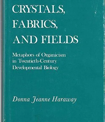 خرید و دانلود نسخه کامل کتاب Crystals, Fabrics, and Fields: Metaphors of Organicism in Twentieth-Century Developmental Biology –  PDF