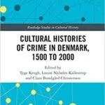 خرید و دانلود نسخه کامل کتاب Cultural Histories of Crime in Denmark, 1500 to 2000 (Routledge Studies in Cultural History)
