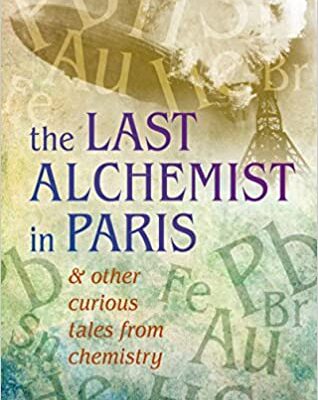 خرید و دانلود نسخه کامل کتاب Curious Tales from Chemistry: The Last Alchemist in Paris and Other Episodes –  +  pdf