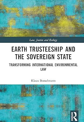 خرید و دانلود نسخه کامل کتاب Earth Trusteeship and the Sovereign State: Transforming International Environmental Law –  +  Pdf
