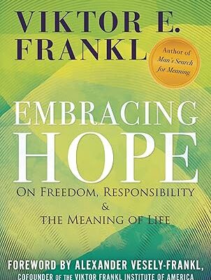 خرید و دانلود نسخه کامل کتاب Embracing Hope: On Freedom, Responsibility & the Meaning of Life –  +  Pdf