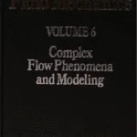 خرید و دانلود نسخه کامل کتاب Encyclopedia of Fluid Mechanics, Volume 6: Complex Flow Phenomena and Modeling – Pdf