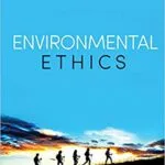 خرید و دانلود نسخه کامل کتاب Environmental Ethics: An Overview for the Twenty-First Century 2nd Edition, Kindle Edition