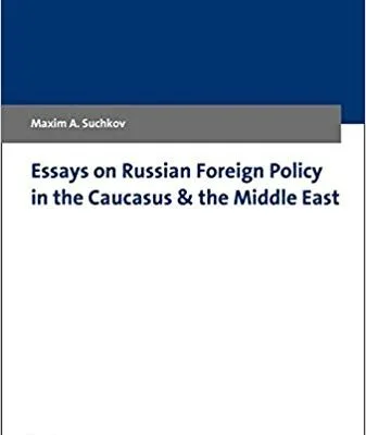 خرید و دانلود نسخه کامل کتاب Essays on Russian Foreign Policy in the Caucasus & the Middle East