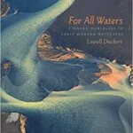 خرید و دانلود نسخه کامل کتاب For All Waters Finding Ourselves in Early Modern Wetscapes