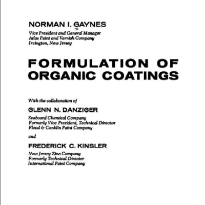 خرید و دانلود نسخه کامل کتاب Formulation of organic coatings [by] Norman I. Gaynes, with the collaboration of Glenn N. Danziger and Frederick C. Kinsler – Pdf