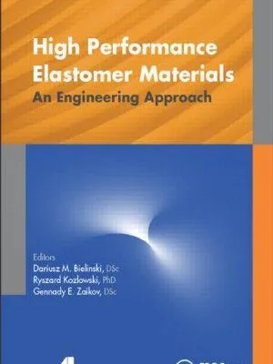 خرید و دانلود نسخه کامل کتاب High Performance Elastomer Materials: An Engineering Approach –  PDF