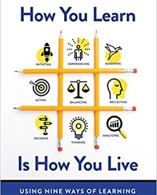 خرید و دانلود نسخه کامل کتاب How You Learn Is How You Live:  Using Nine Ways of Learning to Transform Your Life