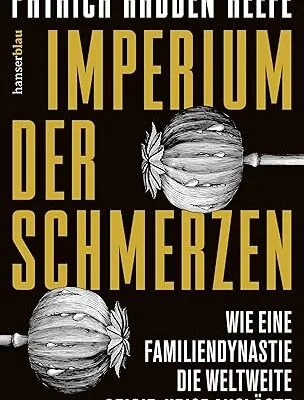خرید و دانلود نسخه کامل کتاب Imperium der Schmerzen: Wie eine Familiendynastie die weltweite Opioidkrise auslöste –  +  PDF