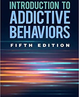 خرید و دانلود نسخه کامل کتاب Introduction to Addictive Behaviors 5th Edition