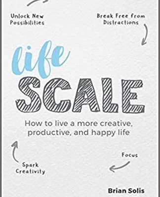 خرید و دانلود نسخه کامل کتاب Lifescale:  How to Live a More Creative, Productive, and Happy Life