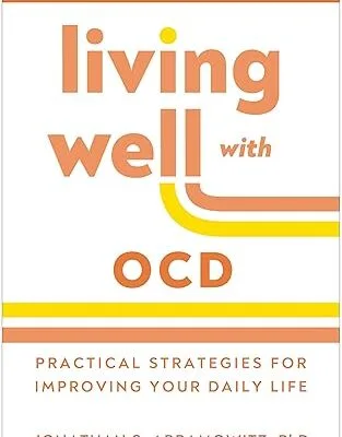 خرید و دانلود نسخه کامل کتاب Living Well with OCD: Practical Strategies for Improving Your Daily Life (The Guilford Living Well Series) –  +  Pdf