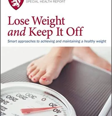 خرید و دانلود نسخه کامل کتاب Lose Weight and Keep It Off:  Smart approaches to achieving and maintaining a healthy weight