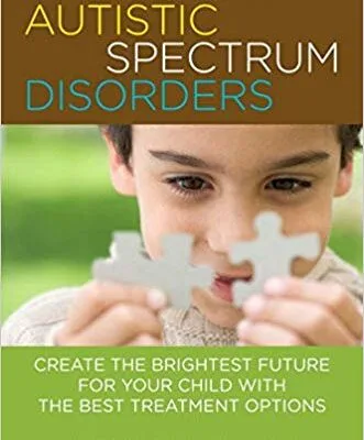 خرید و دانلود نسخه کامل کتاب Making Sense of Autistic Spectrum Disorders:  Create the Brightest Future for Your Child with the Best Treatment Options
