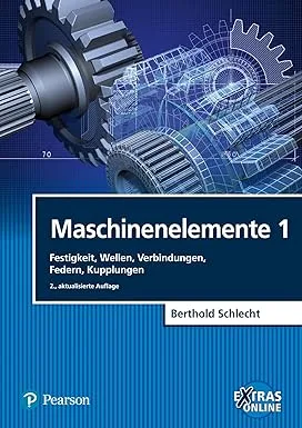 خرید و دانلود نسخه کامل کتاب Maschinenelemente 1: Festigkeit, Wellen, Verbindungen, Federn, Kupplungen –  Pdf