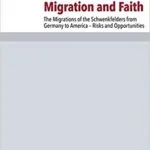 خرید و دانلود نسخه کامل کتاب Migration and Faith The Migrations of the Schwenkfelders from Germany to America – Risks and Opportunities (Forschungen Zur Kirchen- Und Dogmengeschichte) (9783525564356)