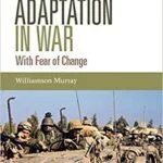 خرید و دانلود نسخه کامل کتاب Military Adaptation in War:  With Fear of Change