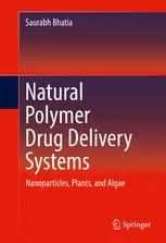 خرید و دانلود نسخه کامل کتاب Natural Polymer Drug Delivery Systems: Nanoparticles, Plants, and Algae –  PDF