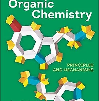 خرید و دانلود نسخه کامل کتاب Organic Chemistry: Principles and Mechanisms (3rd Edition) –  + Coneverted Pdf