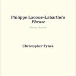 خرید و دانلود نسخه کامل کتاب Philippe Lacoue-Labarthe’s Phrase : infancy, survival